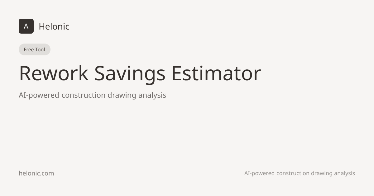 Construction Rework Savings Estimator | Free Tool | Helonic