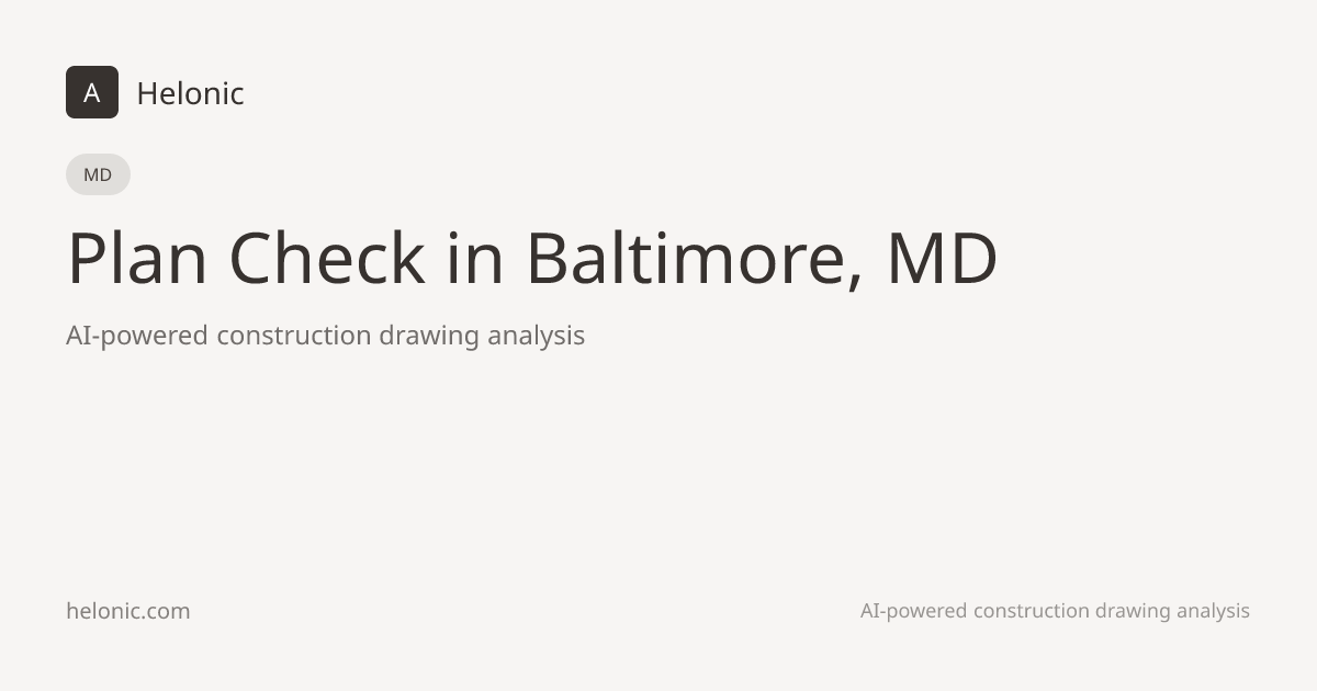 AI Plan Check in Baltimore, MD | Construction Drawing Analysis | Helonic