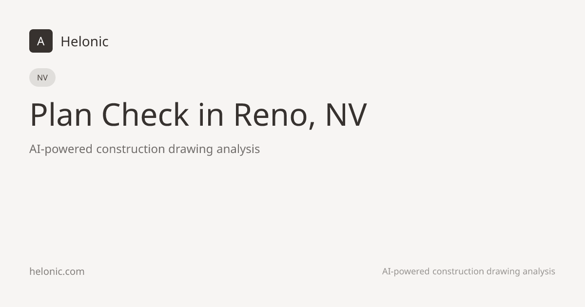 AI Plan Check in Reno, NV | Construction Drawing Analysis | Helonic