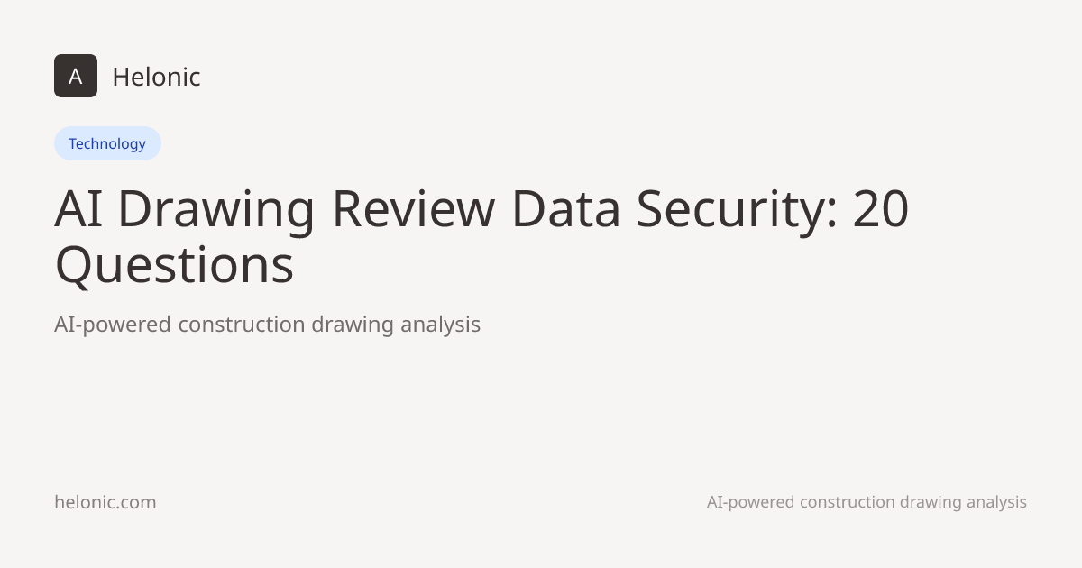 AI Drawing Review Data Security: 20 Questions | Helonic